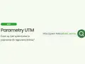 Parametry UTM: jak je wykorzystać do tagowania linków? SEO. Adres URL z parametrem utm_source.