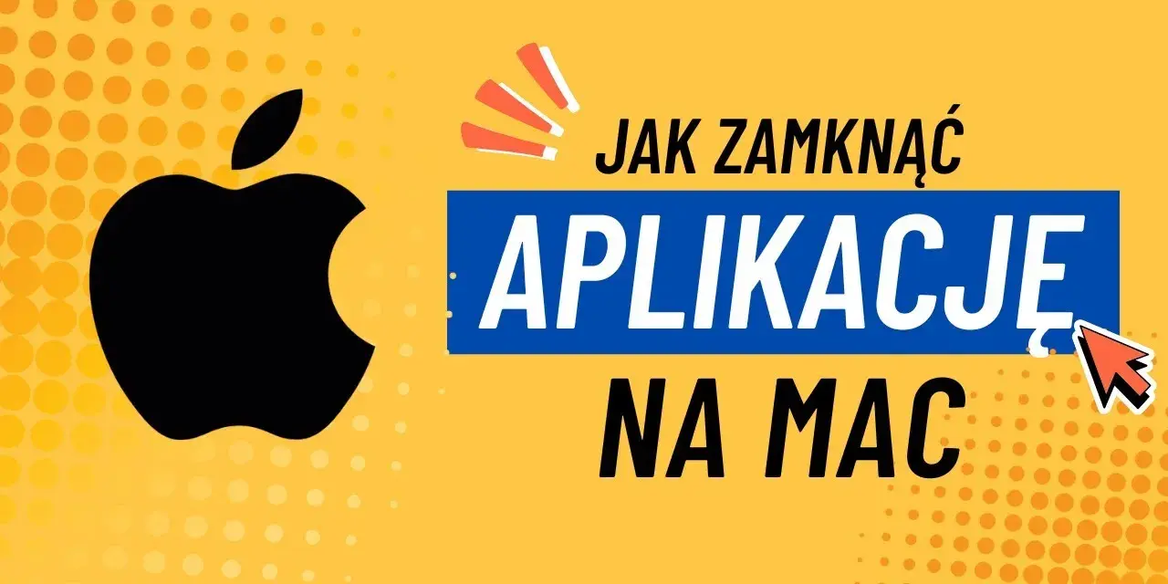 Jak zamknąć aplikacje na Macu? Szybkie metody i porady
