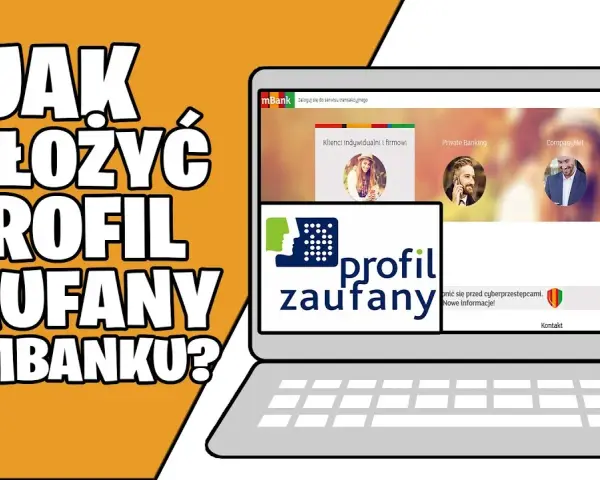 Profil Zaufany w mBank: Jak założyć szybko i bez wizyty w urzędzie?