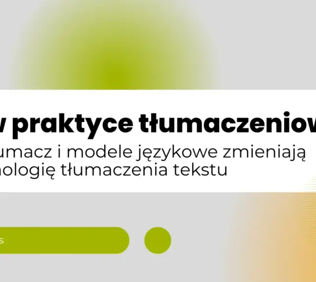 AI w praktyce tłumaczeniowej: jak tłumacz i modele językowe zmieniają technologię tłumaczenia tekstu. AI Services.