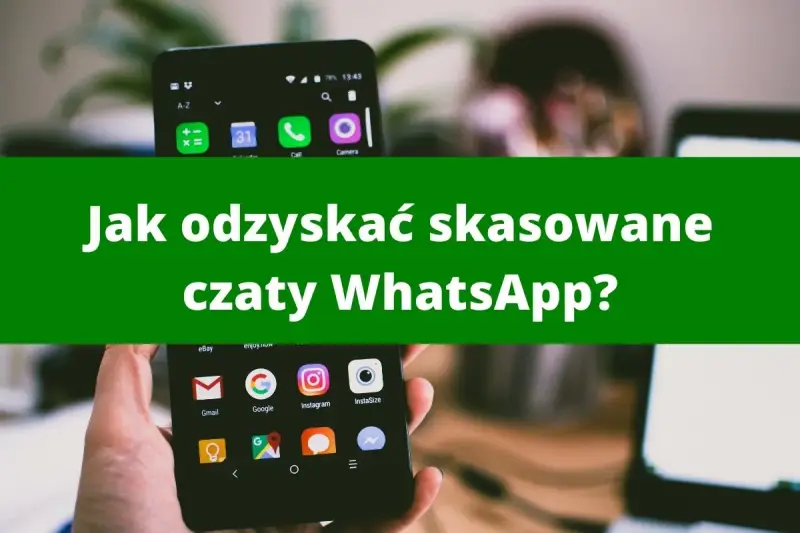 Dwa smartfony, jeden z ikonami aplikacji, drugi z napisem "Jak odzyskać skasowane czaty WhatsApp?". Temat: kopia zapasowa WhatsApp.